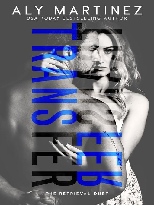 Title details for Transfer by Aly Martinez - Available